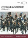 Cesarski gwardzista 1799-1815 - J. Haythornthwaite Philip