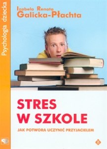 Stres w szkole Jak potwora uczynić przyjacielem books in polish