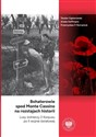 Bohaterowie spod Monte Cassino na rozstajach historii Losy żołnierzy 2 Korpusu po II wojnie światowej - Teodor Gąsiorowski, Aneta Hoffmann, Przemysław P. Romaniuk to buy in USA