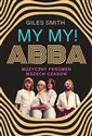 MY MY! ABBA. Muzyczny fenomen wszech czasów to buy in USA