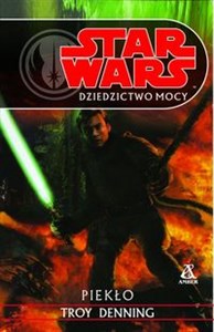 Star Wars Dziedzictwo Mocy Piekło buy polish books in Usa