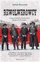 Rewolwerowcy Najsłynniejsze strzelaniny Dzikiego Zachodu - Polish Bookstore USA