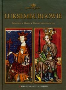 Luksemburgowie Dynastie Europy 16 Biografie Herby Drzewa genealogiczne  