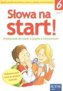 Słowa na start 6 Podręcznik do nauki o języku z ćwiczeniami Część 1 Szkoła podstawowa  