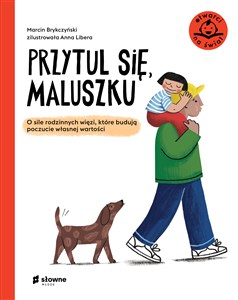 Przytul się, maluszku O sile rodzinnych więzi, które budują poczucie własnej wartości polish books in canada