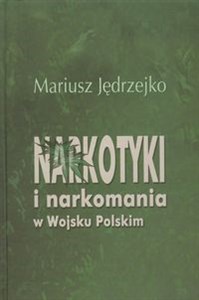 Narkotyki i narkomania w Wojsku Polskim  