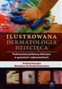 Ilustrowana dermatologia dziecięca Podstawowe problemy kliniczne w pytaniach i odpowiedziach polish books in canada