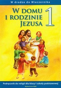 W domu i rodzinie Jezusa 1 podręcznik W drodze do Wieczernika Szkoła podstawowa chicago polish bookstore