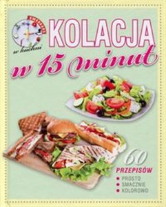 Kwadrans w kuchni Kolacja w 15 minut buy polish books in Usa