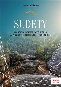 Sudety Najpiękniejsze wycieczki w Polsce, Czechach i Niemczech.  