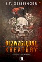 Bezwzględne kreatury. Królowe i potwory. Tom 1 - J.T. Geissinger