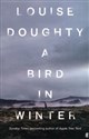 A Bird in Winter  - Louise Doughty Canada Bookstore