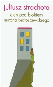 Cień pod blokiem Mirona Białoszewskiego polish books in canada