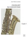 Zagrajmy na saksofonie cz.1 - Jean-Marie Londeix