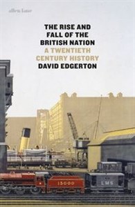 The Rise and Fall of the British Nation A Twentieth-Century History Polish Books Canada