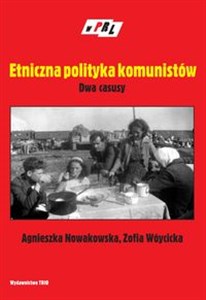 Etniczna polityka komunistów Dwa casusy Polish Books Canada