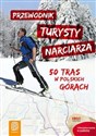 Przewodnik turysty narciarza 50 tras w polskich górach online polish bookstore
