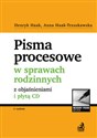 Pisma procesowe w sprawach rodzinnych z objaśnieniami i płytą CD - Henryk Haak, Anna Haak-Trzuskawska