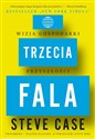 Trzecia fala Wizja gospodarki przyszłości - Steve Case