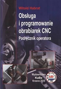 Obsługa i programowanie obrabiarek CNC Podręcznik operatora - Polish Bookstore USA