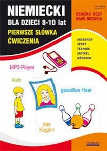 Niemiecki dla dzieci 8-10 lat Pierwsze słówka Ćwiczenia Aussehen. Sport. Technik. Artikel. Moechten pl online bookstore