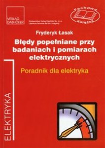 Błędy popełniane przy badaniach i pomiarach elektrycznych Poradnik dla elektryka 