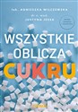 Wszystkie oblicza cukru 