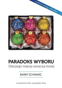 Paradoks wyboru Dlaczego więcej oznacza mniej?  