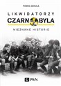 Likwidatorzy Czarnobyla Nieznane historie pl online bookstore