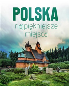 Polska najpiękniejsze miejsca. Skarby architektury i przyrody  to buy in Canada