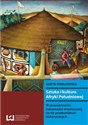 Sztuka i kultura Afryki Południowej W poszukiwaniu tożsamości artystycznej na tle przekształceń historycznych bookstore