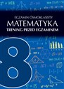 Egzamin ósmoklasisty Matematyka Trening przed egzaminem books in polish