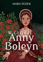 W głowie Anny Boleyn pl online bookstore