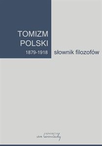 Tomizm polski 1879-1918 słownik filozofów polish usa