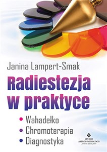 Radiestezja w praktyce Wahadełko, chromoterapia, diagnostyka to buy in USA