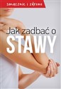 Jak zadbać o stawy Wskazówki i przepisy Polish bookstore