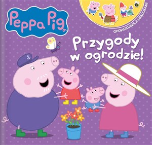 Peppa Pig. Opowiadania z naklejkami. Przygody w ogrodzie Polish Books Canada