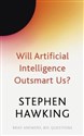 Will Artificial Intelligence Outsmart Us? - Stephen Hawking