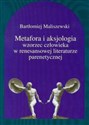 Metafora i aksjologia wzorzec człowieka w renesansowej literaturze parenetycznej  