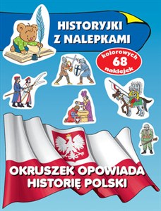 Okruszek opowiada historię Polski Historyjki z nalepkami buy polish books in Usa