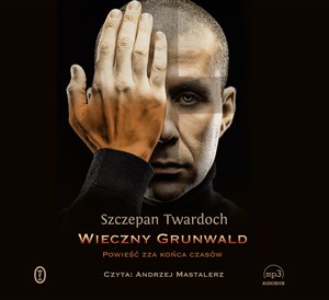 [Audiobook] Wieczny Grunwald Powieść zza końca czasów 