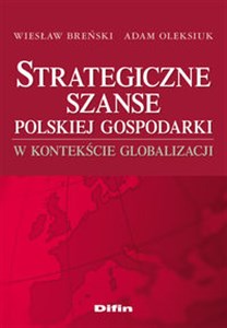 Strategiczne szanse polskiej gospodarki w kontekście globalizacji Bookshop