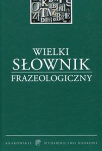 Wielki Słownik Frazeologiczny  