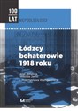 Łódzcy bohaterowie 1918 roku books in polish