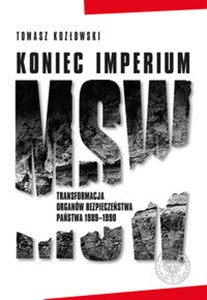 Koniec imperium MSW Transformacja organów bezpieczeństwa państwa 1989–1990 in polish