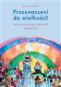 Przeznaczeni do wielkości! Poczucie misji w polityce zagranicznej Przypadek Rosji - Polish Bookstore USA