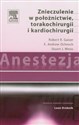 Anestezja Znieczulenie w położnictwie torakochirurgii i kardiochirurgii - Robert R. Gaiser, E. Andrew Ochroch, Stuart J. Weiss