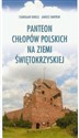 Panteon chłopów polskich na ziemi świętokrzyskiej  