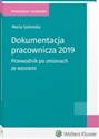 Dokumentacja pracownicza 2019 Przewodnik po zmianach ze wzorami - Maria Sobieska
