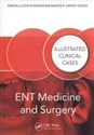 ENT Medicine and Surgery Illustrated Clinical Cases in polish